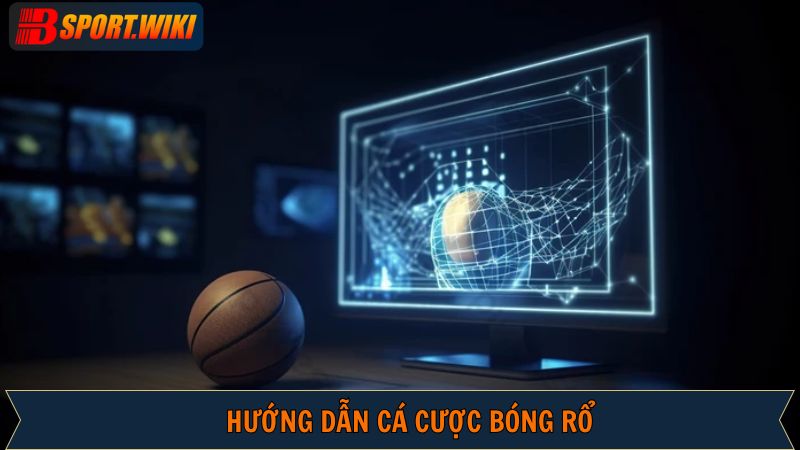 Cách trải nghiệm cá cược bóng rổ tại Bsport